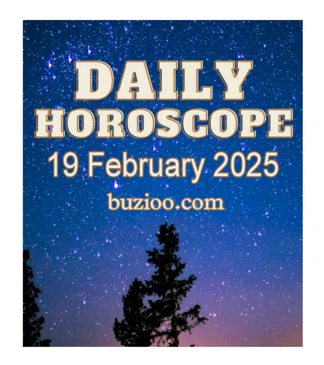 19 February 2025 Wednesday Horoscope